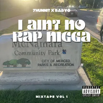 I Aint No Rap Nigga by 7hunnit