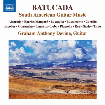 Batucada: South American Guitar Music by Graham Anthony Devine