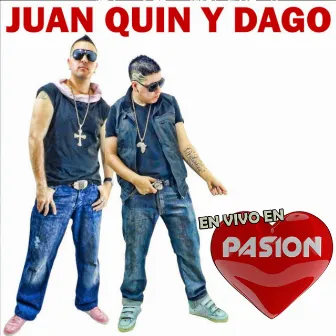 En Vivo en Pasión by Juan Quin y Dago