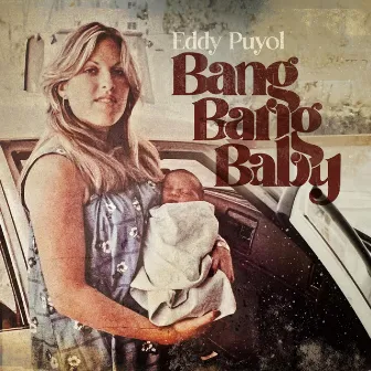 Bang Bang Baby by Eddy Puyol