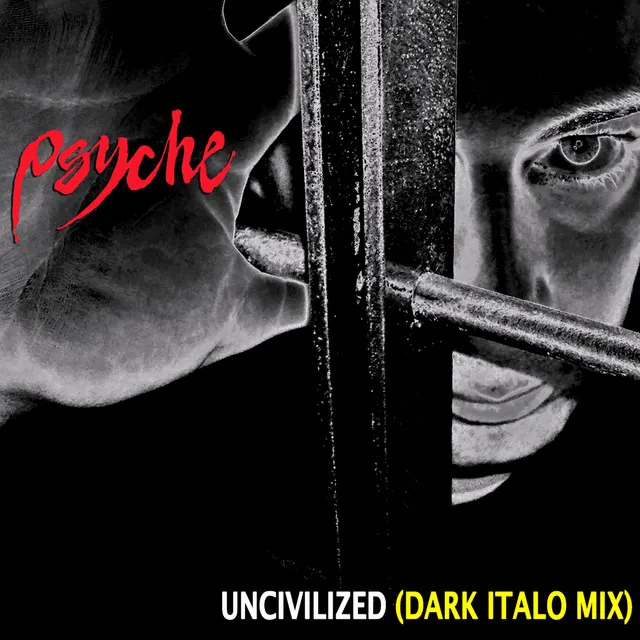 Uncivilized - Dark Italo Remix