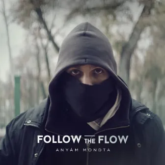 Anyám Mondta by Follow The Flow