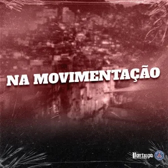 NA MOVIMENTAÇÃO by DJ KR O MALVADAO