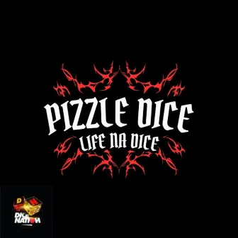 Life Na Dice by Pizzle Dice