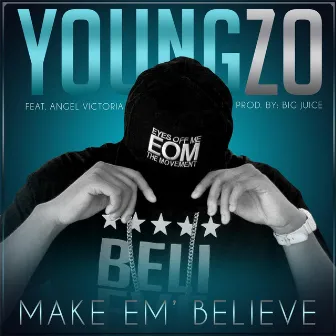 Make 'Em Believe (feat. Angel Victoria) by Young Zo