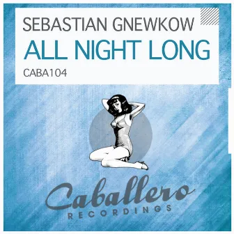 All Night Long by Sebastian Gnewkow