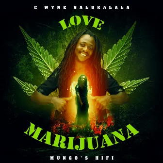 Love Marijuana by C. Wyne Nalukalala