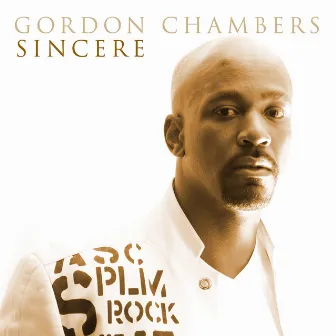 Sincere by Gordon Chambers