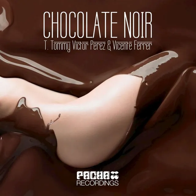 Chocolate Noir - Danny Wade Remix