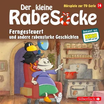 Ferngesteuert, Der Laden der allertollsten Dinge, Freundschaft mit Hindernissen (Der kleine Rabe Socke - Hörspiele zur TV Serie 14) by Peter Weis