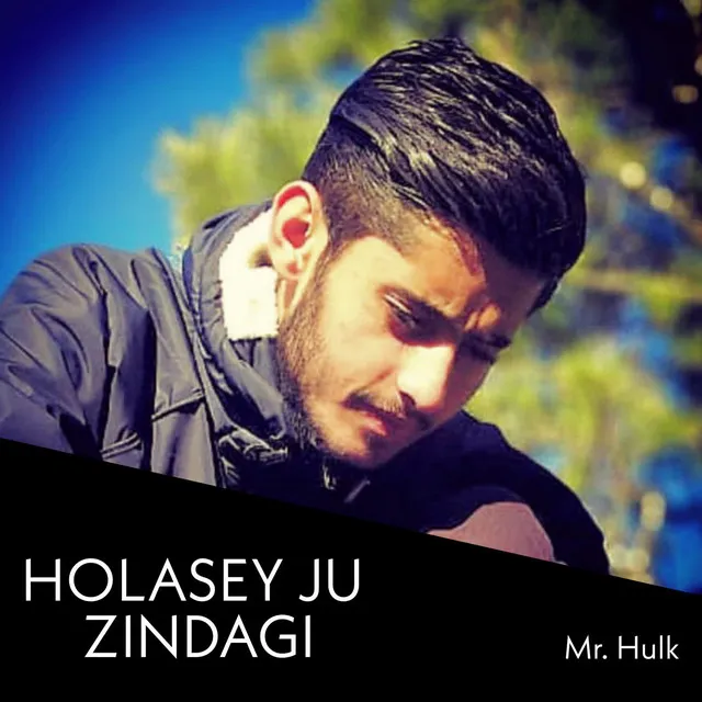 Holasey Ju Zindagi