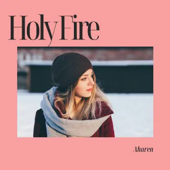 Holy Fire by Aharen