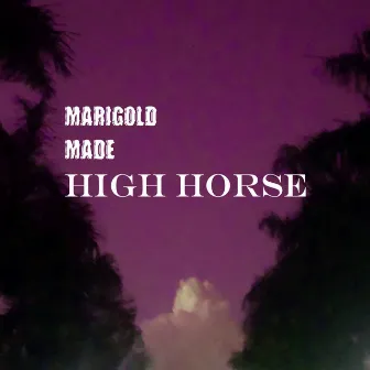 High Horse by Marigold