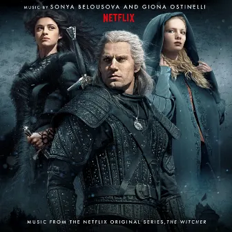 The Witcher (Music from the Netflix Original Series) by Sonya Belousova