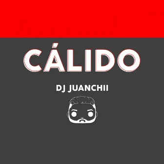 Calido by DJ Juanchii