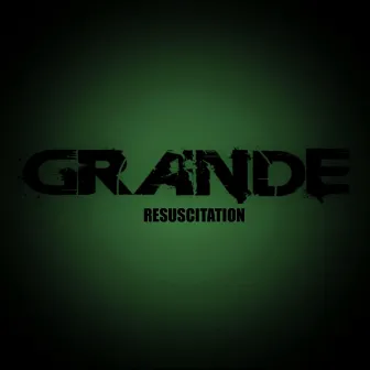 Resuscitation by Grande