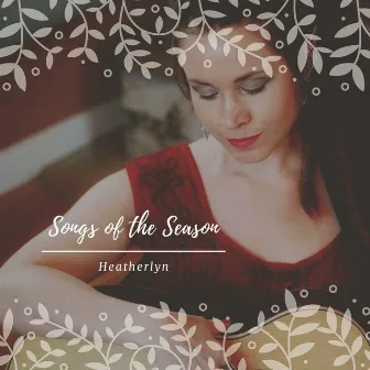 Songs of the Season by Heatherlyn