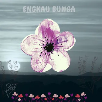 Engkau Bunga by Ben