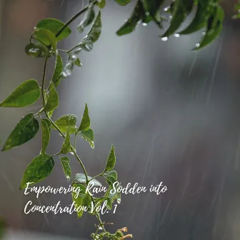 Empowering Rain Sodden into Concentration Vol. 1 by Zambezi Sounds