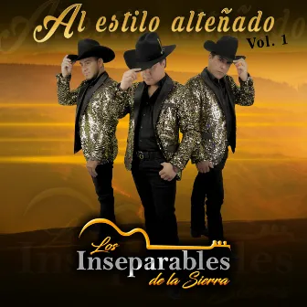 Al Estilo Alteñado, Vol. 1 by Los Inseparables De La Sierra