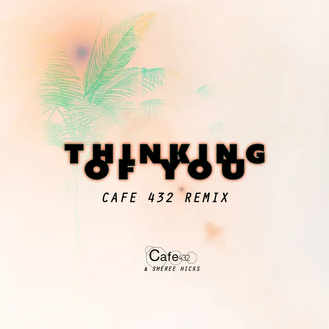 Thinking Of You - Cafe 432 Remix (Radio Edit)