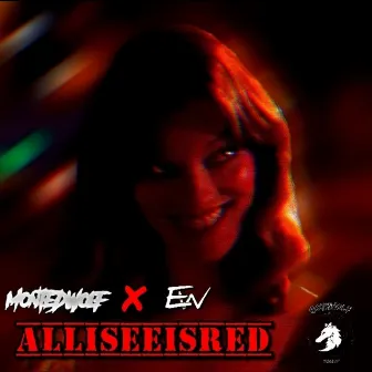 ALLISEEISRED by Montedwolf