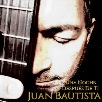 Una Noche Después de Ti by Juan Bautista