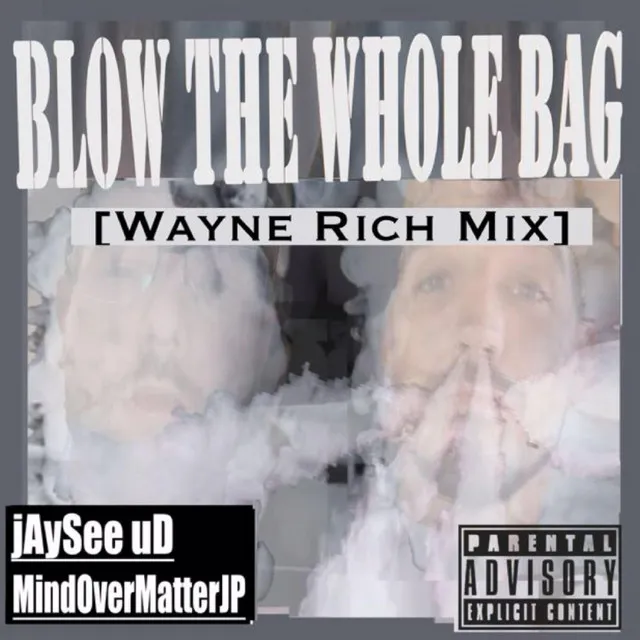 Blow the Whole Bag