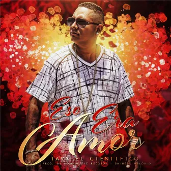 Eso Era Amor by Tavy el Cientifico