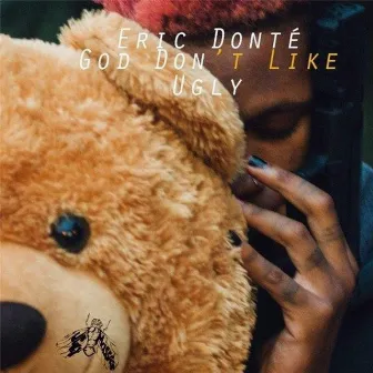 God Don't Like Ugly by Eric Dontè