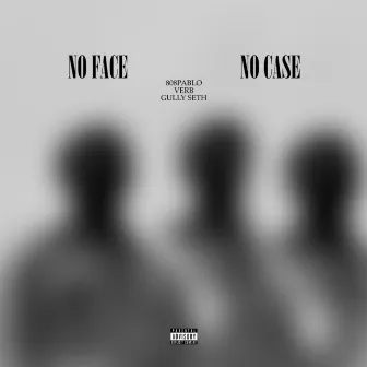 NO FACE NO CASE by 808PABLO