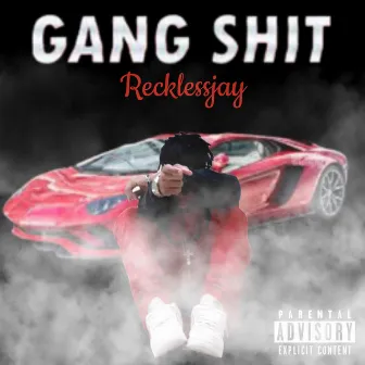 Gang Shit by Recklessjay