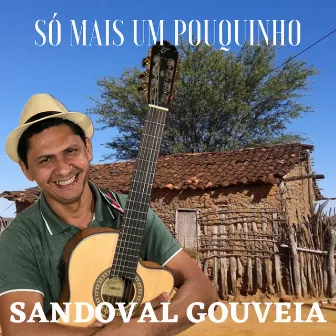 Só Mais um Pouquinho by Sandoval Gouveia