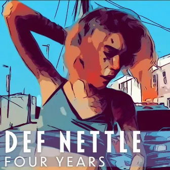 Four Years by Def Nettle