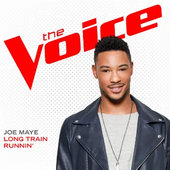 Long Train Runnin’ (The Voice Performance) by Joe Maye