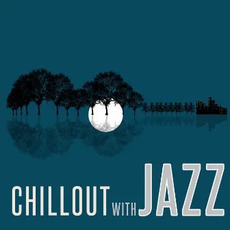 Chillout with Jazz by Unknown Artist