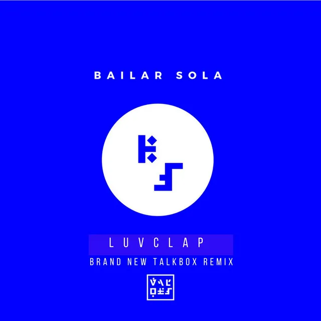 Bailar Sola (Luvclap Brand New Talkbox Remix)