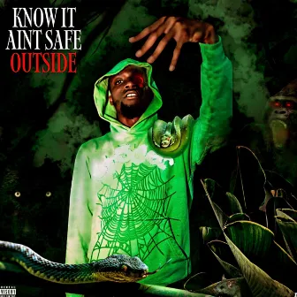 KNOW IT AINT SAFE OUTSIDE by Hoe Glo