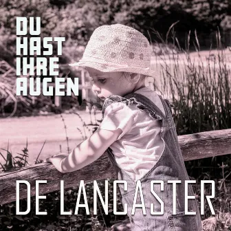 Du hast ihre Augen by De Lancaster