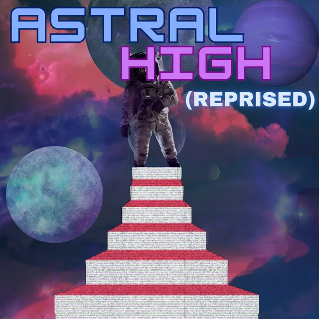 Astral High (Reprised)