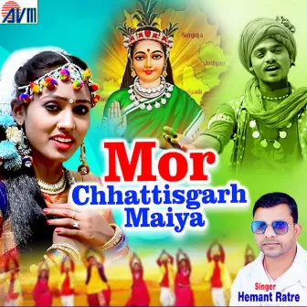 Mor Chhattisgarh Maiya by Hemant Ratre