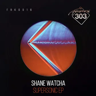 Supersonic EP by Shane Watcha