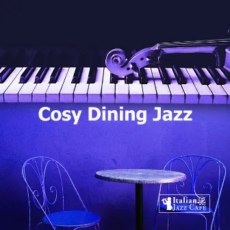 Cosy Dining Jazz by Italian Jazz Café