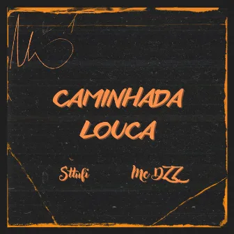 Caminhada Louca by Mc Dzz