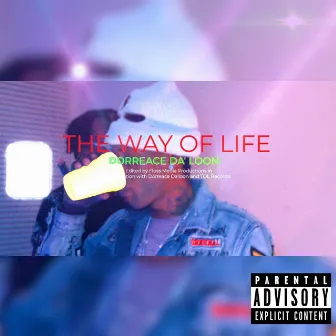 The Way Of Life by Dorreace Da Loon