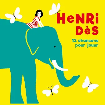 12 chansons pour Jouer by Henri Dès