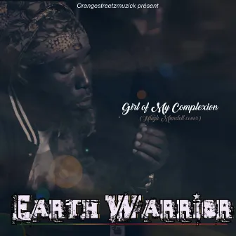 Girl of My Complexion by Earth Warrior