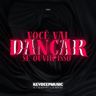 Você Vai Dançar Se Ouvir Isso by Kevdeepdj