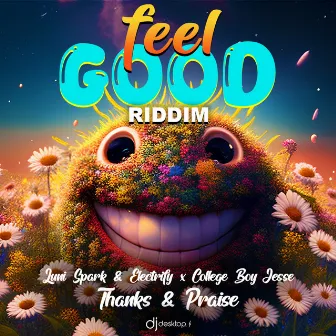 Thanks & Praise (Feel Good Riddim) by Luni Spark & Electrify