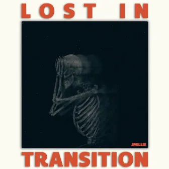 Lost In Transition by JMillie